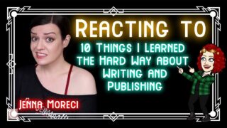 Lessons about Writing and publishing by Jenna Moreci