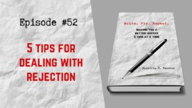 Patricia J. Parsons Gives Writers 5 Tips For Dealing with Rejection