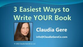 Claudia Gere’s 3 Easy Ways to Write A Book