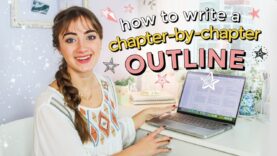 How to Write a CHAPTER-BY-CHAPTER OUTLINE for Your Novel- Abbie Emmons