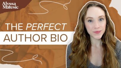 Master the Art of Self-Promotion – Alyssa Matesic’s 3 Keys to a Stellar Author Bio